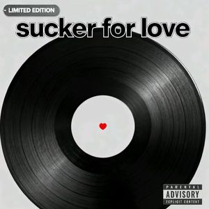 Sucker For Love