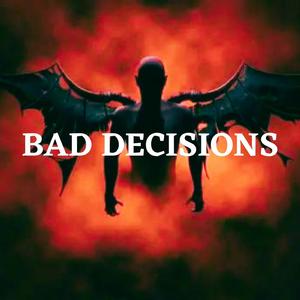 Bad Decisions (feat. Wazmo & Alex Sterling)