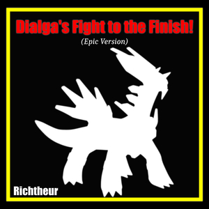 Dialga's Fight to the Finish! (Epic Version)