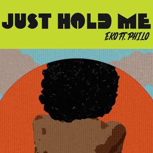 Just Hold Me (feat. Philo)