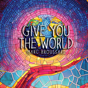 Give You the World