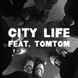 CITY LIFE (FEAT. TOMTOM)