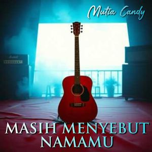Masih Menyebut Namamu