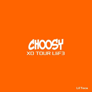 Choosy (Xo Tour Llif3)