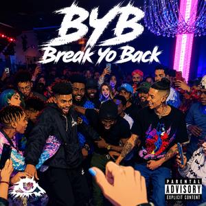 BYB (Break Yo Back)