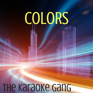 Colors (Karaoke Version) (Originally Performed by Jason Derulo)