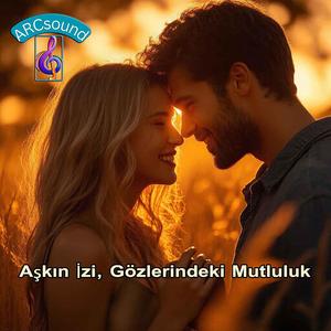 Aşkın İzi | Gözlerindeki Mutluluk. (Aşk Şarkısı)
