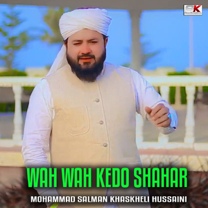 Wah Wah Kedo Shahar