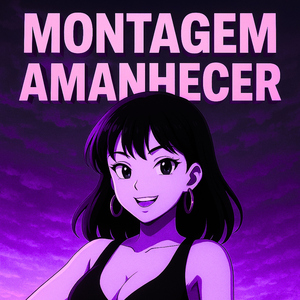 MONTAGEM AMANHECER