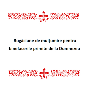 Rugăciune De Mulțumire Pentru Binefacerile Primite De La Dumnezeu
