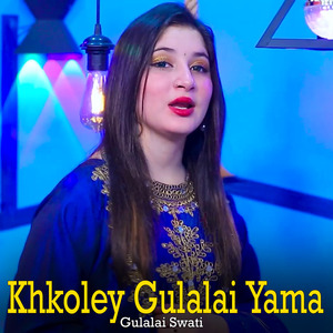 Khkoley Gulalai Yama