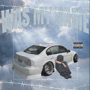 WAS MY NAME (SLOWED)