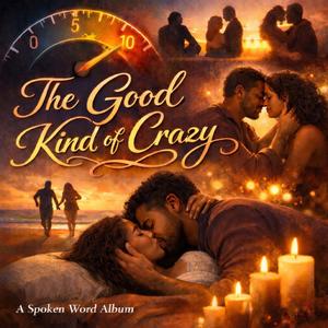 The Good Kind of Crazy