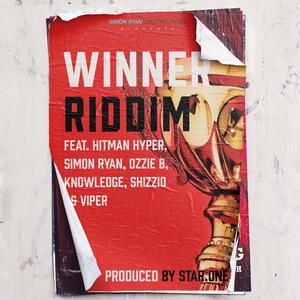 WINNER RIDDIM (feat. Hitman Hyper, Simon Ryan, Ozzie B, Knowl£dg£, Shizzio, MC Viper & Star.One) (Radio Edit)