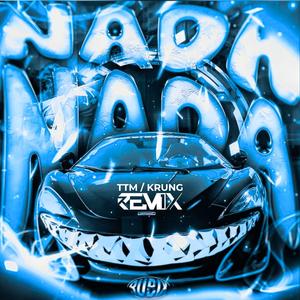 NADA NADA (feat. the turtle master) (KRUNG/TTM REMIX)