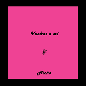 Vuelvas a Mi