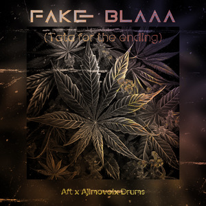 Fake Blaaa (Tata For The Ending)