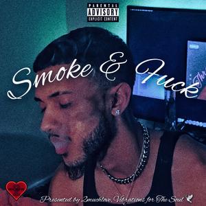 Smoke & ****