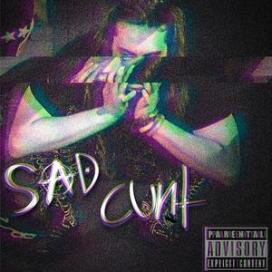 Sad Cunt (feat. prod. aureola)