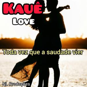 Toda vez que a saudade vier