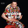 Eze - Higher We Go (feat. Jupitar & Tinny)