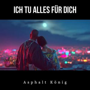 Ich tu alles für dich