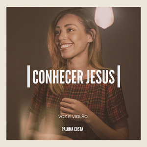 Conhecer Jesus (Acústico)