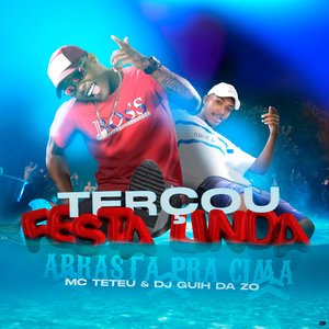 Terçou Festa Linda, Arrasta pra Cima