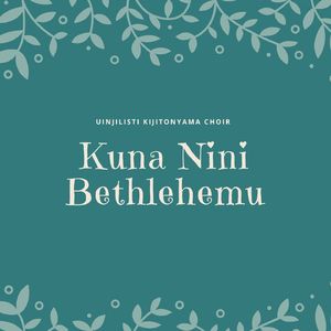 Kuna Nini Bethlehemu