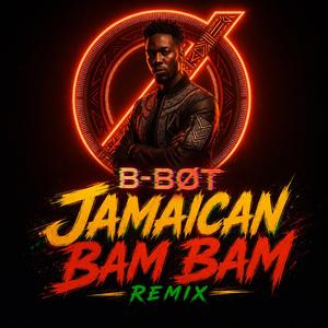 Jamaican (Bam Bam) (B-BOT Version)