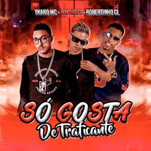 Só Gosta de Traficante