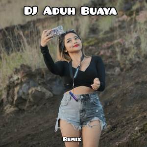 DJ Aduh Buaya