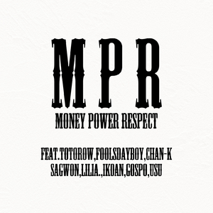 MPR (feat. TOTOROW, Foolsdayboy, Chan-K, sagwon, LiLia., Ik0aN, GOSPO & USU)