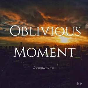 Oblivious Moment accompaniment