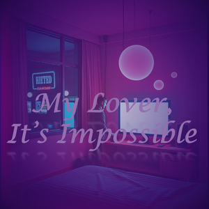 My Lover, It's Impossible