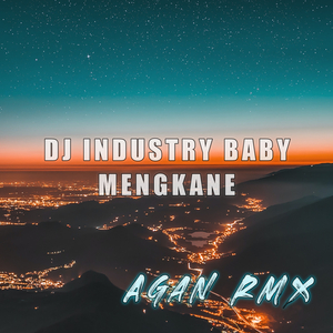 DJ INDUSTRY BABY MENGKANE