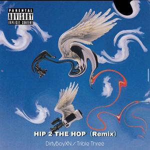 AThree-Hip to the Hop Remix（XN小牛 / Trible three remix）