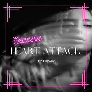 EXCLUSIVE HEART ATTACK