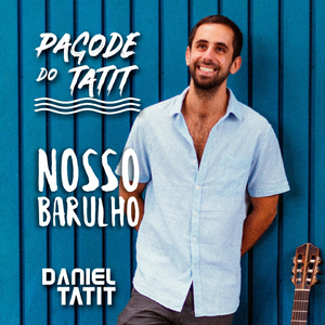 Nosso Barulho (Pagode do Tatit)