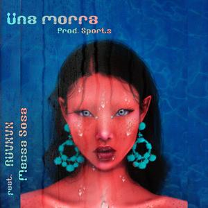 una morra (feat. Sports & Mecsa Sosa)