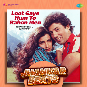 Loot Gaye Hum To Rahon Men - Jhankar Beats