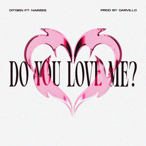 DO YOU LOVE ME?
