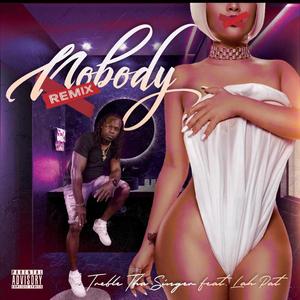 Nobody (feat. LAH PAT) (Remix)