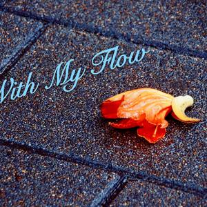 With My Flow