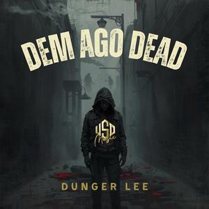 Dem Ago Dead
