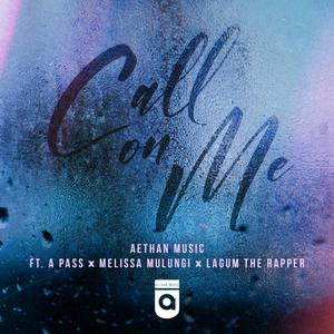 Call On Me (feat. A Pass, Melissa Mulungi & Lagum The Rapper)