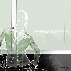 All I Got To Know (Alexander Kowalski Rework)