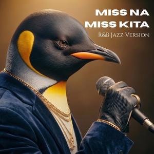 Miss Na Miss Kita (R&B Version)