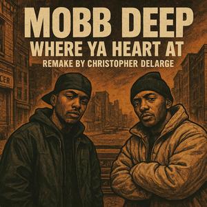 MOBB DEEP (where ya heart at Christopher DeLarge remake)