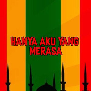 Hanya aku yang merasa
